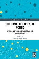 Routledge Studies in Cultural History- Cultural Histories of Ageing