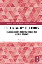 Routledge Studies in Medieval Literature and Culture-The Liminality of Fairies