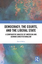 Routledge Innovations in Political Theory- Democracy, the Courts, and the Liberal State