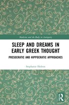 Medicine and the Body in Antiquity- Sleep and Dreams in Early Greek Thought