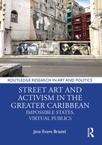 Routledge Research in Art and Politics- Street Art and Activism in the Greater Caribbean