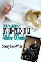 Those Gals From Minter, WI 7 - Sue Watkins: Over-The-Hill Biker Bride