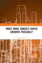 Routledge Studies in the Modern World Economy- What Made Korea’s Rapid Growth Possible?