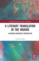 Routledge Studies in Literary Translation-A Literary Translation in the Making