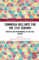 Routledge Advances in Theatre & Performance Studies- Commedia dell’Arte for the 21st Century