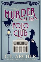 Cleopatra Fox Mysteries 7 - Murder at the Polo Club