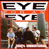 Eye For An Eye - 100% Unnatural (CD)