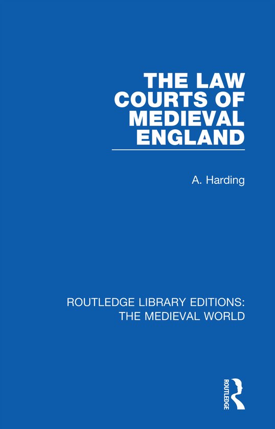 Boek: THE LAW COURTS OF MEDIEVAL ENGLAND, door A. Harding. Routledge Library Editions: The Medieval World.