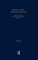 Studies in American Popular History and Culture- Public Lives, Private Virtues