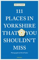 111 Places- 111 Places in Yorkshire That You Shouldn't Miss