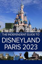 The Independent Guide to Disneyland Paris - The Independent Guide to Disneyland Paris 2023