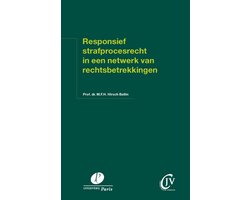 Preadviezen Christen Juristen Vereniging - Responsief strafprocesrecht in een netwerk van rechtsbetrekkingen