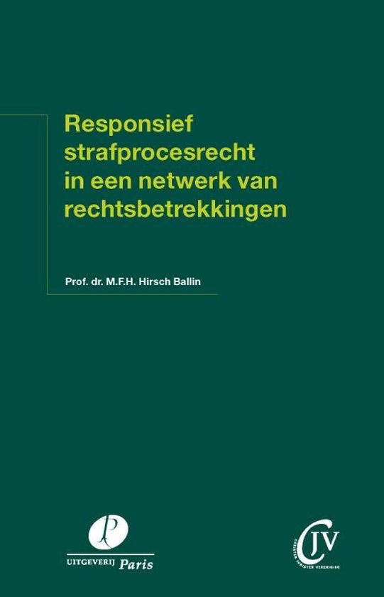 Preadviezen Christen Juristen Vereniging - Responsief strafprocesrecht in een netwerk van rechtsbetrekkingen