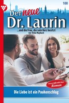 Der neue Dr. Laurin 100 - Die Liebe ist ein Paukenschlag!