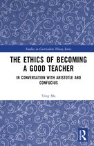 Studies in Curriculum Theory Series-The Ethics of Becoming a Good Teacher