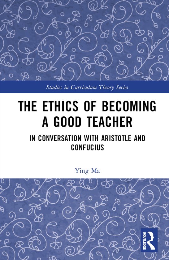 Studies in Curriculum Theory Series-The Ethics of Becoming a ... - cover