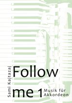 Follow me - Musik für Akkordeon 1 - Follow me 1
