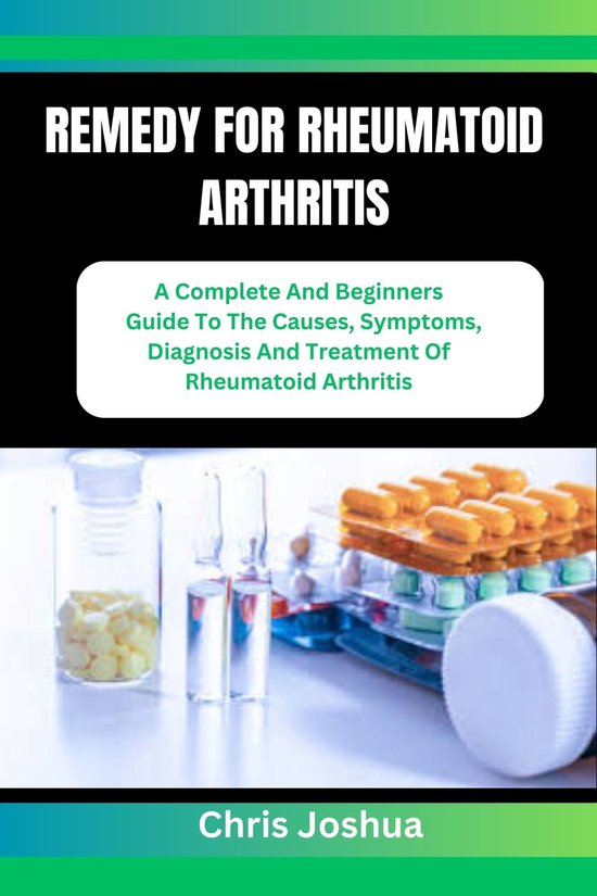 REMEDY FOR RHEUMATOID ARTHRITIS (ebook), Chris Joshua 1230006403119