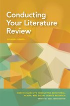 Concise Guides to Conducting Behavioral, Health, and Social Science Research Series- Conducting Your Literature Review