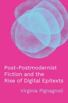 THEORY INTERPRETATION NARRATIV - Post-Postmodernist Fiction and the Rise of Digital Epitexts