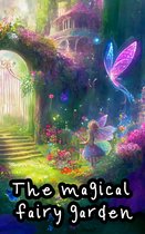 The magical fairy garden