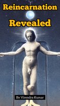 Reincarnation Revealed