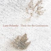 Larry Polansky - These Are The Generations (CD)