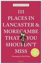 111 Places- 111 Places in Lancaster and Morecambe That You Shouldn't Miss