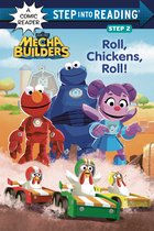 Step into Reading- Roll, Chickens, Roll! (Sesame Street Mecha Builders)