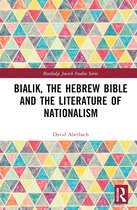 Routledge Jewish Studies Series- Bialik, the Hebrew Bible and the Literature of Nationalism