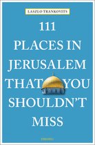 111 Places- 111 Places in Jerusalem That You Shouldn't Miss