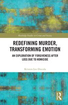 Routledge Studies in Crime and Society- Redefining Murder, Transforming Emotion