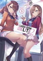 Classroom of the Elite: Year 2 (Light Novel)- Classroom of the Elite: Year 2 (Light Novel) Vol. 5