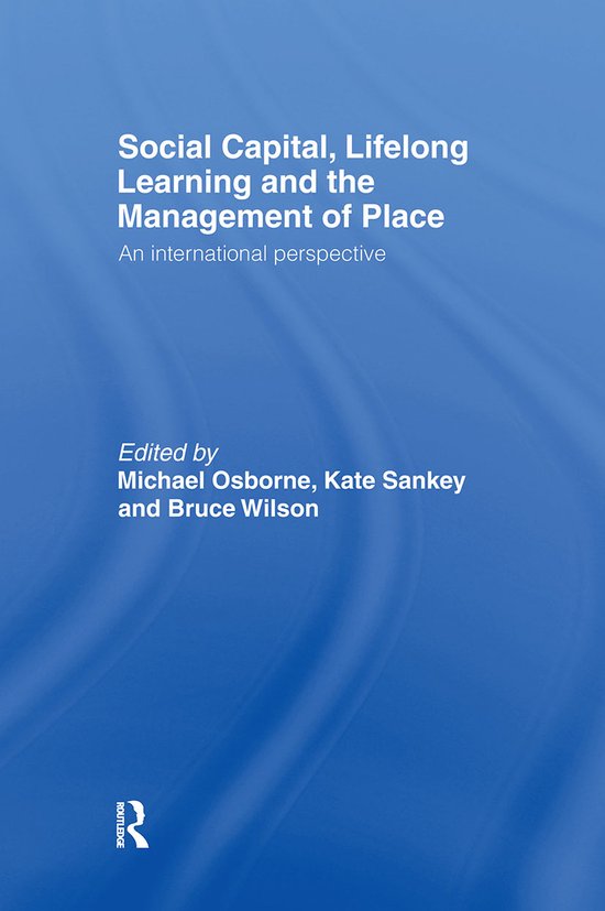 Social Capital, Lifelong Learning and the Management of Plac ... - cover