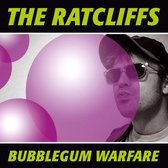 The Ratcliffs - Bubblegum Warfare (LP)