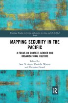 Routledge Studies in Crime and Justice in Asia and the Global South- Mapping Security in the Pacific