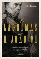 Lágrimas de D. João VI