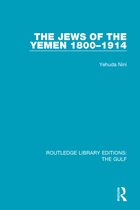 Routledge Library Editions: The Gulf-The Jews of the Yemen, 1800-1914