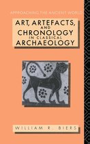 Approaching the Ancient World- Art, Artefacts and Chronology in Classical Archaeology
