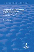 Routledge Revivals- Gregorian and Old Roman Eighth-mode Tracts: A Case Study in the Transmission of Western Chant