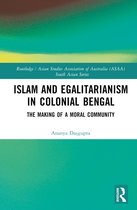 Routledge/Asian Studies Association of Australia ASAA South Asian Series- Islam and Egalitarianism in Colonial Bengal