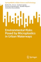 SpringerBriefs in Water Science and Technology- Environmental Risks Posed by Microplastics in Urban Waterways