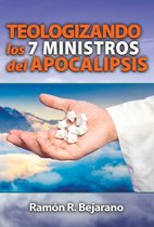 Teologizando los 7 ministros del Apocalipsis