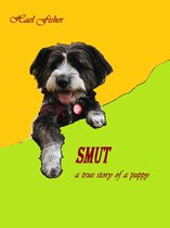 SMUT a true story of a puppy