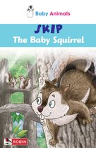 Baby Animals 12 - Baby Animals: Skip The Baby Squirrel