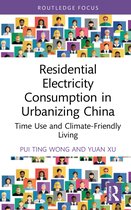 Routledge Focus on Energy Studies- Residential Electricity Consumption in Urbanizing China