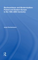 Backwardness and Modernization: Poland and Eastern Europe in the 16th�20th Centuries