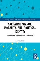 Routledge Research in Narrative, Interaction, and Discourse- Narrating Stance, Morality, and Political Identity