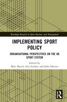 Routledge Research in Sport Business and Management- Implementing Sport Policy