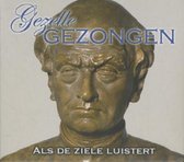 Bart Vandekerkhove, Stan Driesen, Johan Vandendriessche - Gezelle Gezongen. Als De Ziele Luis (CD)